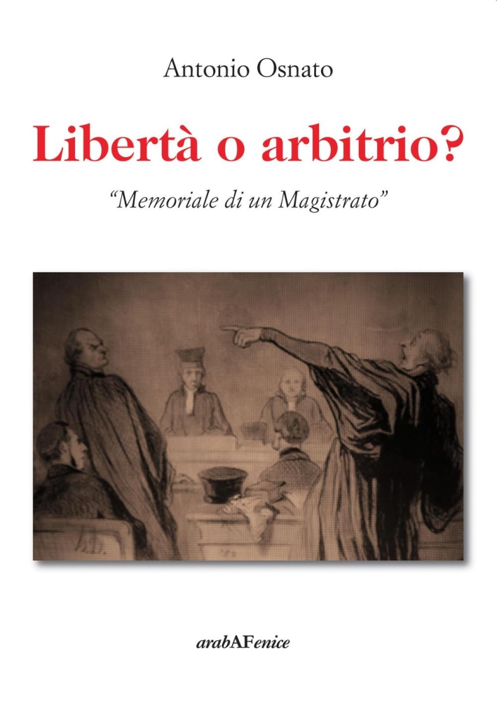 Libertà o arbitrio. Libertà o arbitrio.