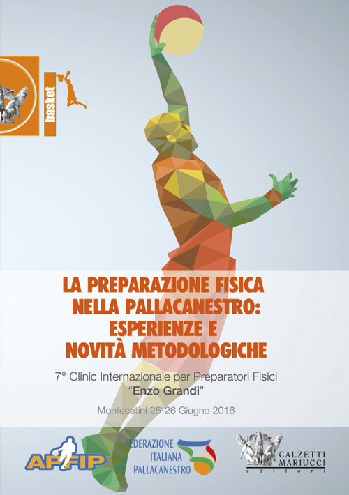 La preparazione fisica nella pallacanestro (Montecatini, 25-26 giugno 2016). Con 2 DVD La preparazione fisica nella pallacanestro (Montecatini, 25-26 giugno 2016). Con 2 DVD