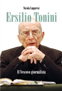 Ersilio Tonini. Voce del movimento cattolico italiano.