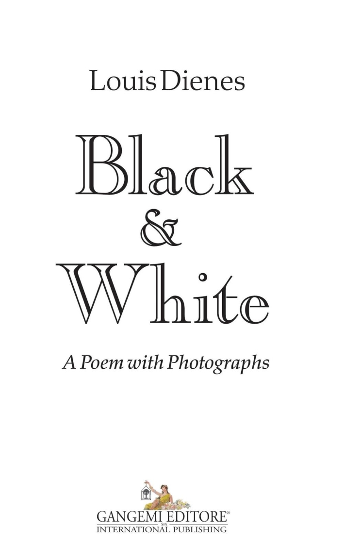 Black & White. A Poem with Photographs Black & White. A Poem with Photographs