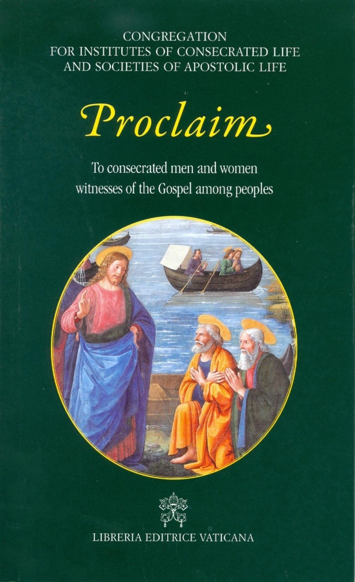 Proclaim. To consecrated men and women witness of the Gospel among peoples Proclaim. To consecrated men and women witness of the Gospel among peoples