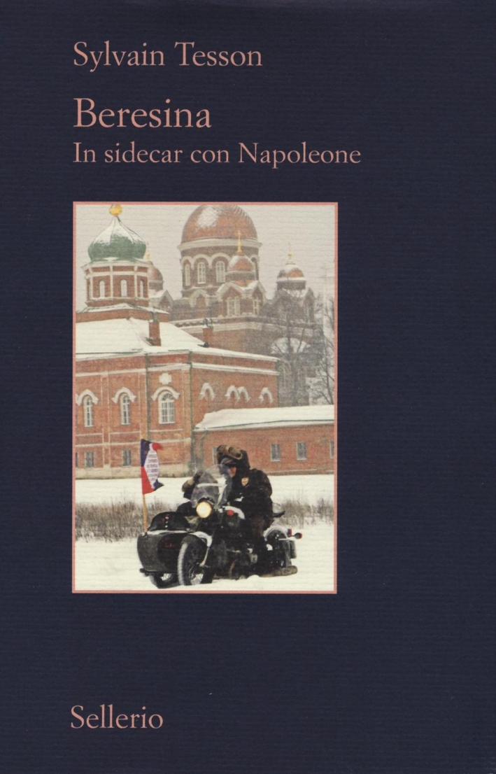 Beresina. In sidecar con Napoleone Beresina. In sidecar con Napoleone