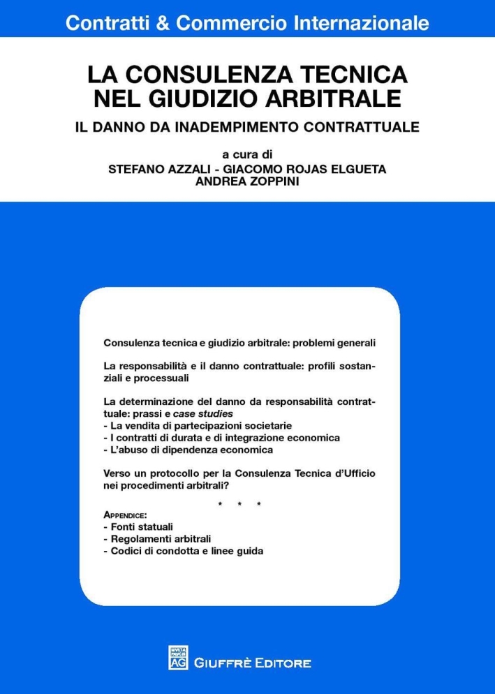 La consulenza tecnica nel giudizio arbitrale. Il danno da inadempimento contrattuale La consulenza tecnica nel giudizio arbitrale. Il danno da inadempimento contrattuale