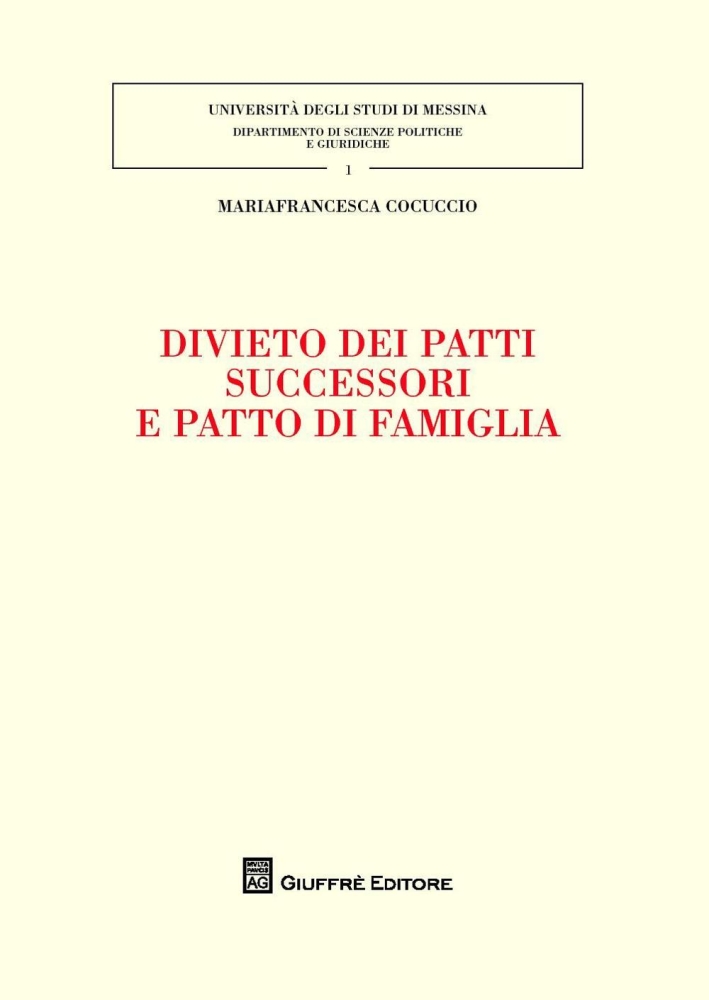 Divieto dei patti successori e patto di famiglia Divieto dei patti successori e patto di famiglia