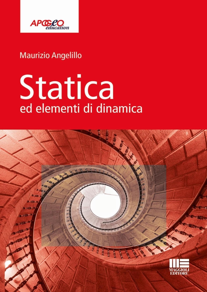 Statica ed elementi di dinamica. Statica ed elementi di dinamica.