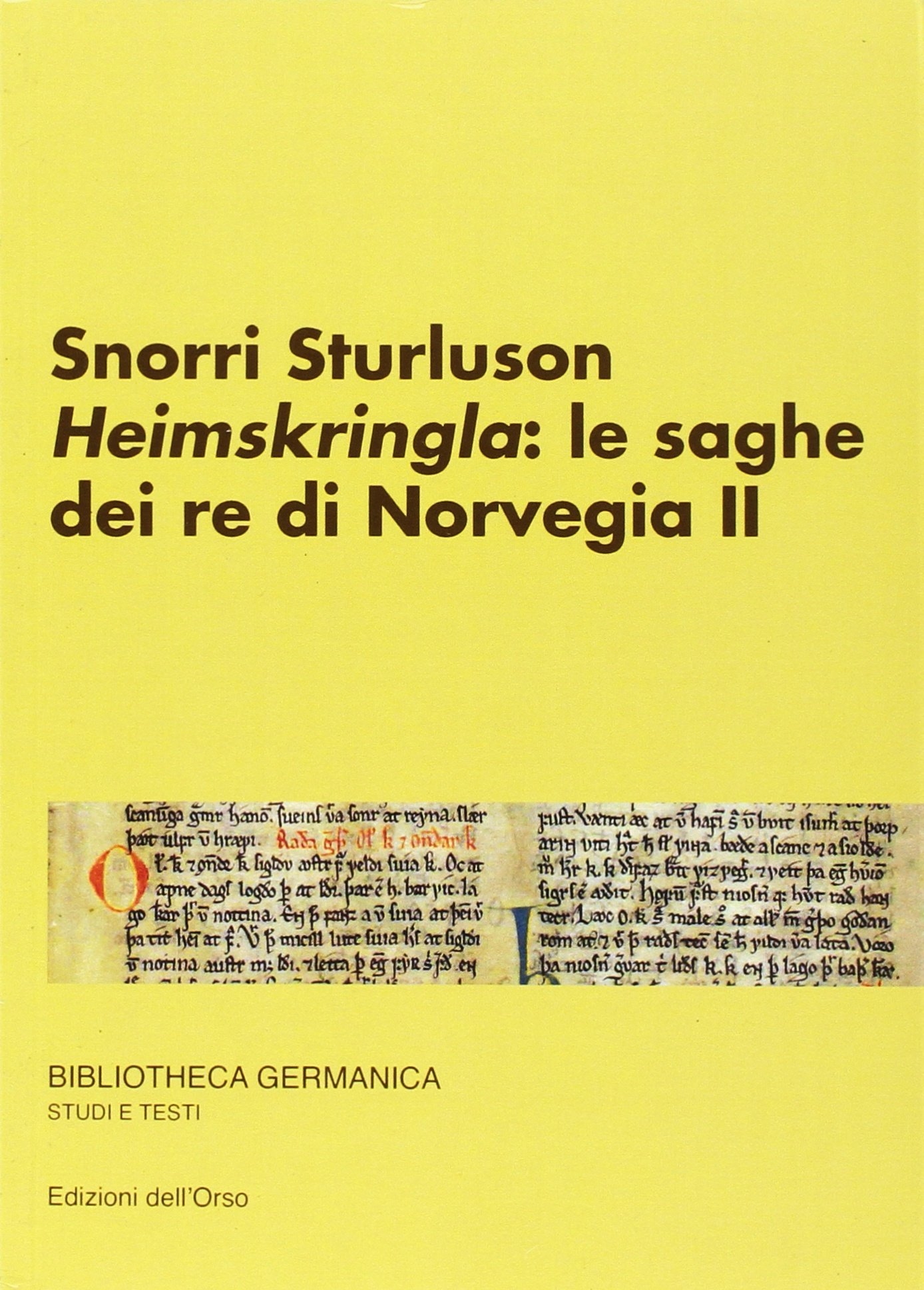 Snorri Sturluson. Heimskringla: le saghe dei re di Norvegia. Ediz. multilingue. Vol. 2. Snorri Sturluson. Heimskringla: le saghe dei re di Norvegia. Ediz. multilingue. Vol. 2.