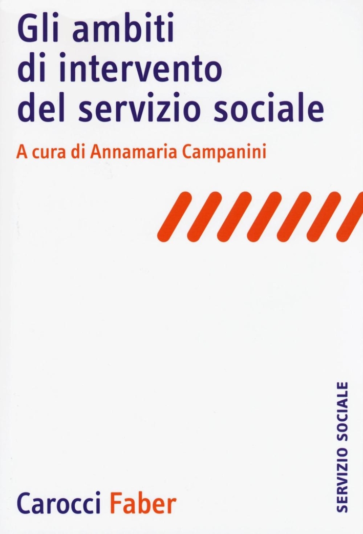 Gli ambiti di intervento del servizio sociale Gli ambiti di intervento del servizio sociale