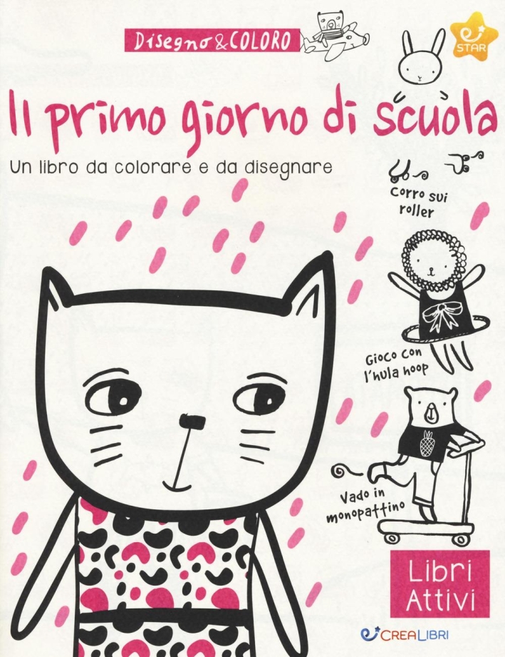 Il primo giorno di scuola. Disegno & coloro. Ediz. a colori Il primo giorno di scuola. Disegno & coloro. Ediz. a colori