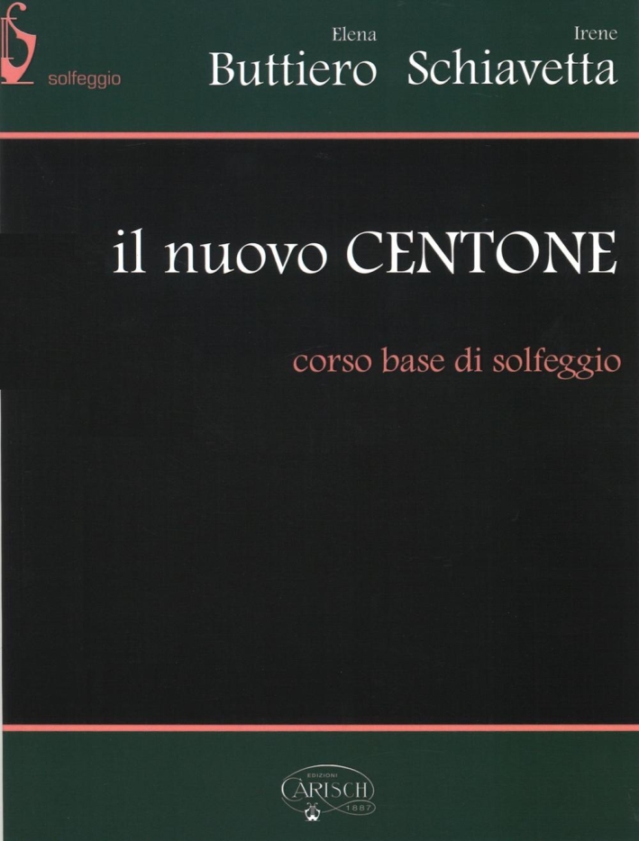 Il nuovo Centone. Corso base di solfeggio Il nuovo Centone. Corso base di solfeggio