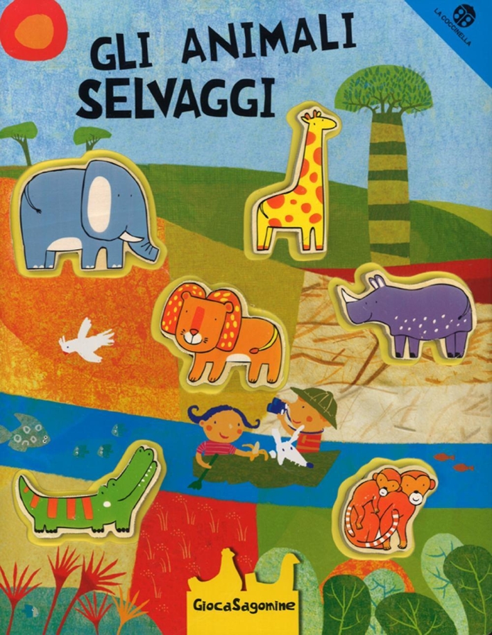 Gli animali selvaggi. Ediz. a colori. Con gadget Gli animali selvaggi. Ediz. a colori. Con gadget