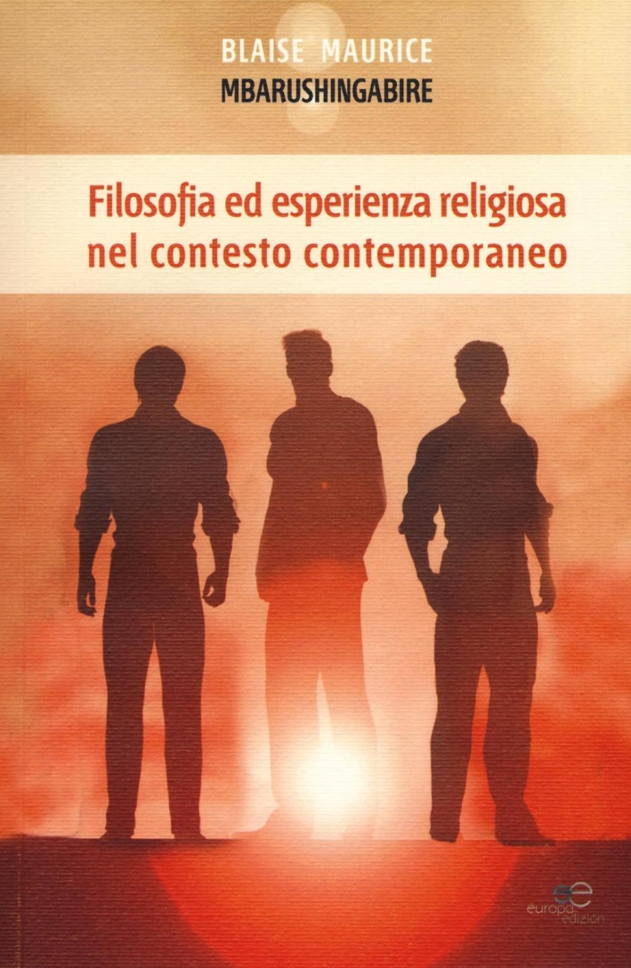 Filosofia ed esperienza religiosa nel contesto contemporaneo Filosofia ed esperienza religiosa nel contesto contemporaneo