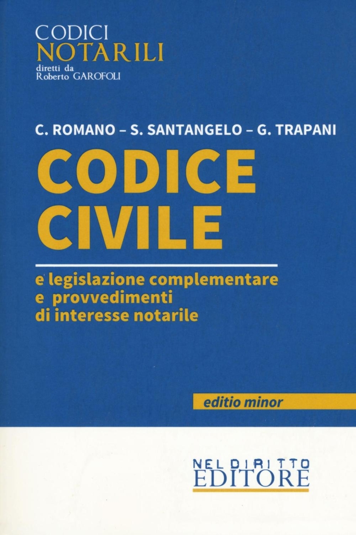 Codice civile e legislazione complementare e provvedimenti di interesse notarile. Ediz. minor Codice civile e legislazione complementare e provvedimenti di interesse notarile. Ediz. minor