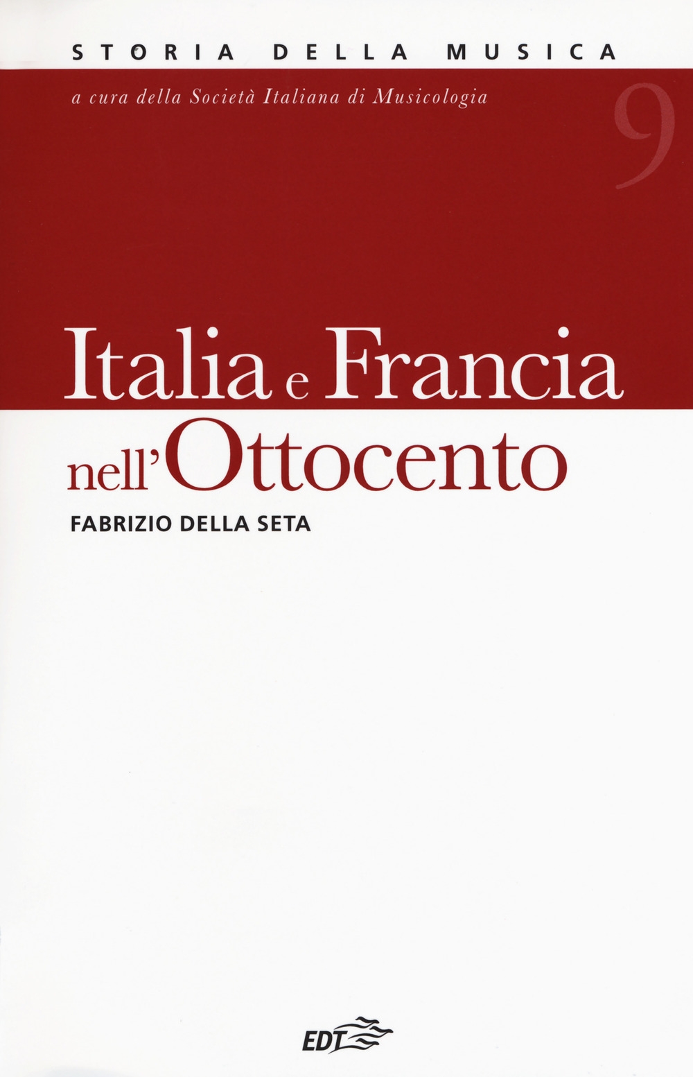 Italia e Francia nell'Ottocento. Vol. 9 Italia e Francia nell'Ottocento. Vol. 9