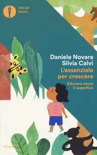 L'essenziale per crescere. Educare senza il superfluo