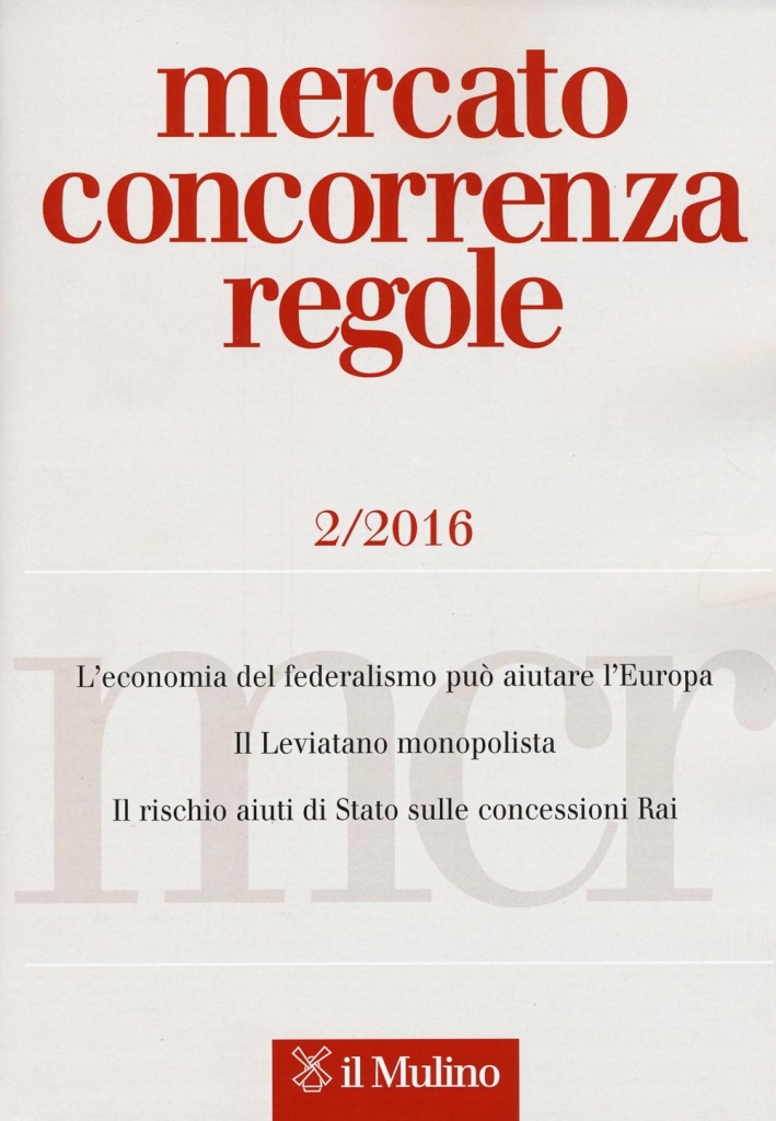 Mercato concorrenza regole (2016). Vol. 2. Mercato concorrenza regole (2016). Vol. 2.