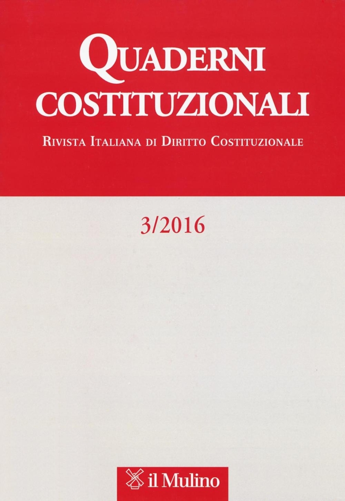 Quaderni costituzionali (2016). Vol. 3. Quaderni costituzionali (2016). Vol. 3.