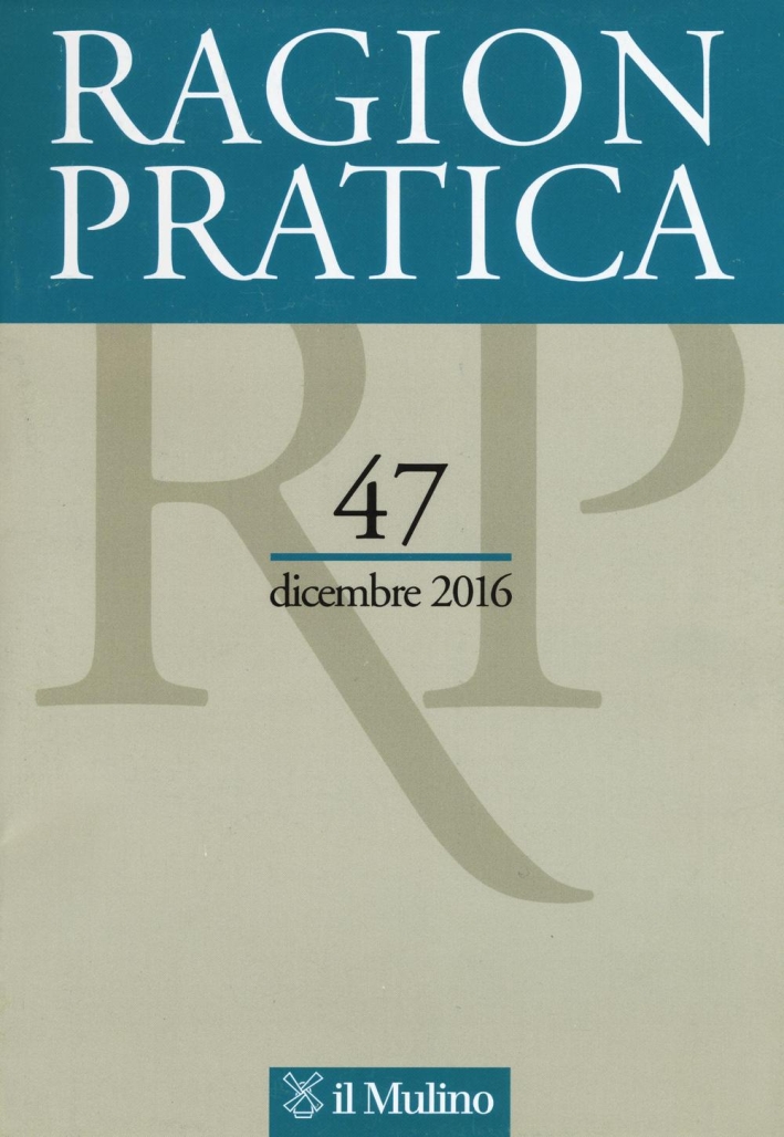 Ragion pratica (2016). Vol. 47. Ragion pratica (2016). Vol. 47.