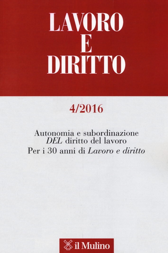 Lavoro e diritto (2016). Vol. 4. Lavoro e diritto (2016). Vol. 4.