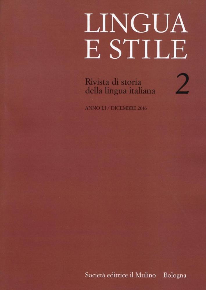 Lingua e stile. Rivista di storia della lingua italiana (2016). Vol. 2. Lingua e stile. Rivista di storia della lingua italiana (2016). Vol. 2.