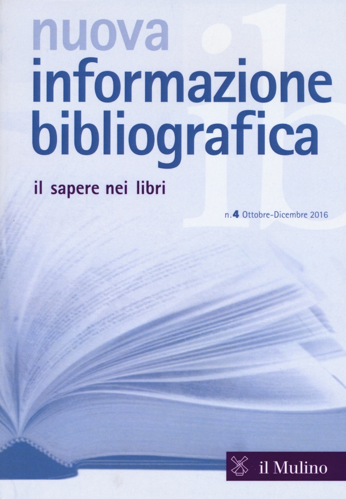 Nuova informazione bibliografica (2016). Vol. 4. Nuova informazione bibliografica (2016). Vol. 4.