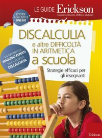 Discalculia e altre difficoltà in matematica a scuola. Strategie efficaci per gli insegnanti. Con Contenuto digitale per download e accesso online