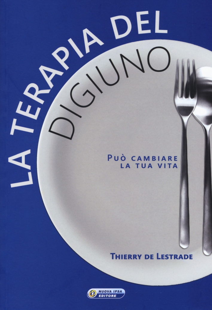 La terapia del digiuno. La terapia del digiuno.