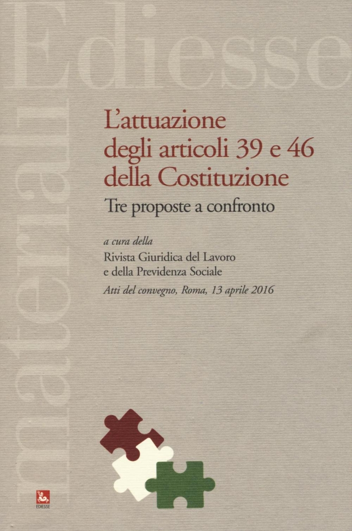 L'attuazione degli articoli 39 e 46 della Costituzione. Tre proposte a confronto