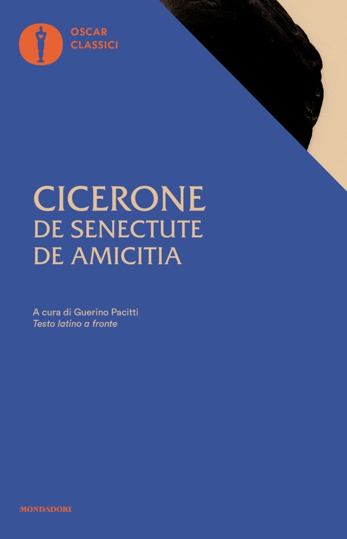 De senectute-De amicitia. Testo latino a fronte De senectute-De amicitia. Testo latino a fronte