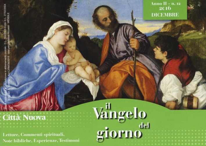 Il Vangelo del giorno. Letture, commenti spirituali, note esegetiche, esperienze, testimoni. Dicembre 2016 Il Vangelo del giorno. Letture, commenti spirituali, note esegetiche, esperienze, testimoni. Dicembre 2016