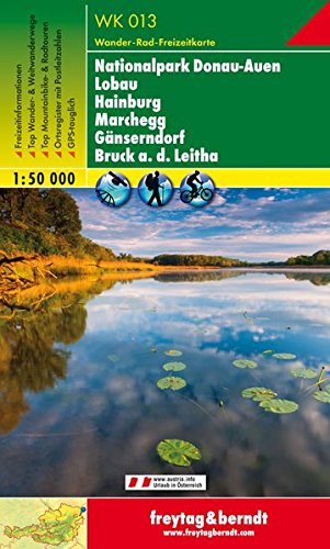 Nationalpark Donau-Auen, Lobau, Hainburg, Marchegg, Gänserndorf, a.d. Leitha 1:50.000 Nationalpark Donau-Auen, Lobau, Hainburg, Marchegg, Gänserndorf, a.d. Leitha 1:50.000