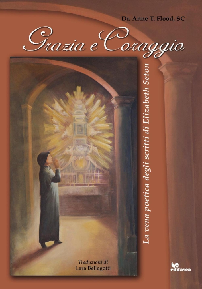 Grazie e coraggio. La vena poetica degli scritti di Elizabeth Seton Grazie e coraggio. La vena poetica degli scritti di Elizabeth Seton