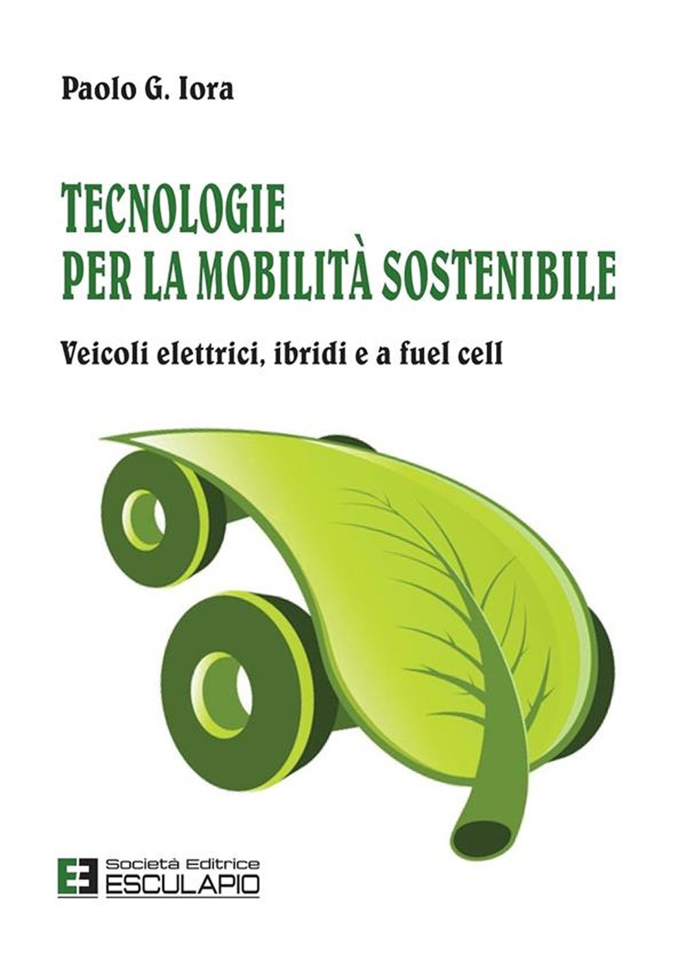 Tecnologie per la mobilità sostenibile. Veicoli elettrici, ibridi e a fuel cell Tecnologie per la mobilità sostenibile. Veicoli elettrici, ibridi e a fuel cell