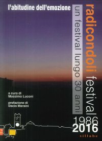 Radicondoli Festival (1986-2016). Un festival lungo 30 anni. L'abitudine dell'emozione