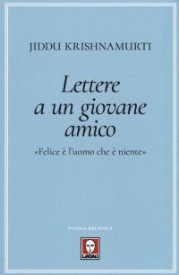 Lettere a un giovane amico. "Felice è l'uomo che è niente"