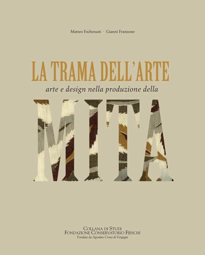 La Trama Dell'Arte. Arte e Design nella Produzione della MITA