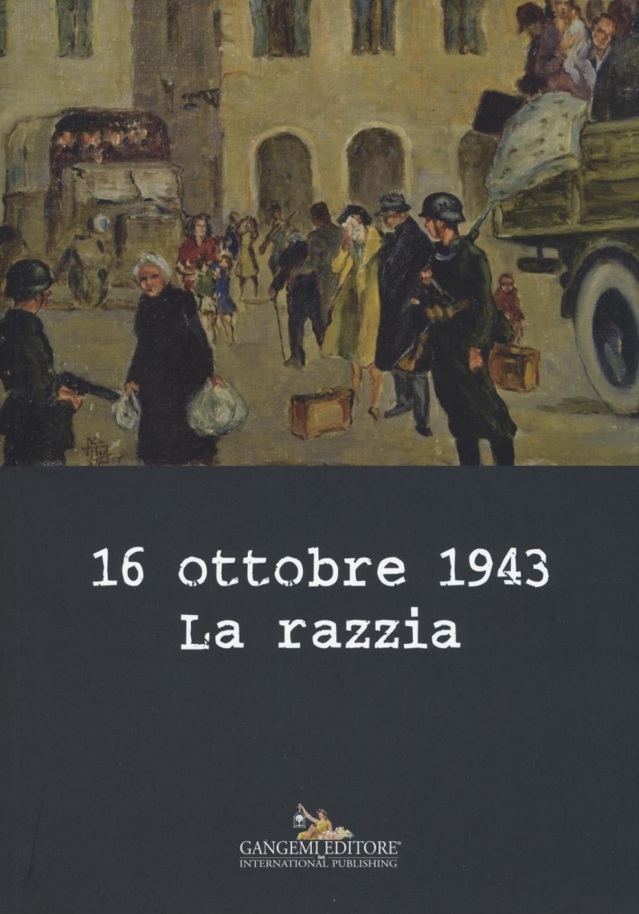 16 ottobre 1943. La razzia