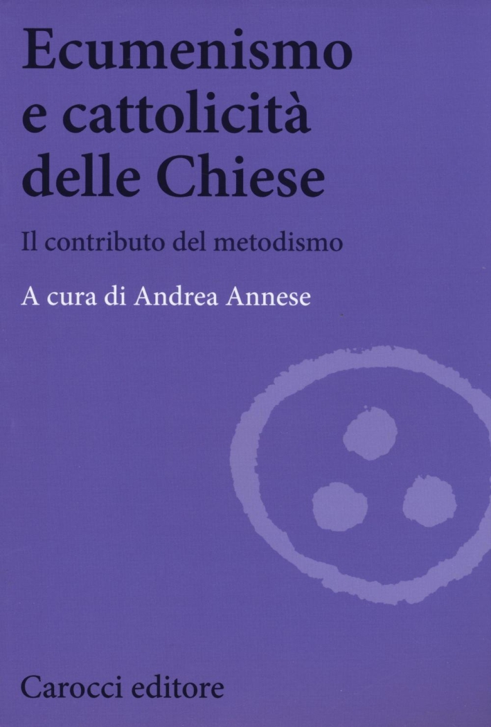 Ecumenismo e cattolicità delle Chiese. Il contributo del metodismo