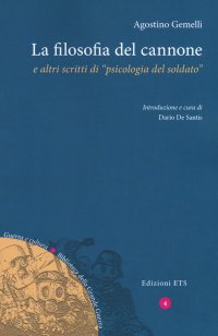 La filosofia del cannone e altri scritti di "psicologia del soldato"