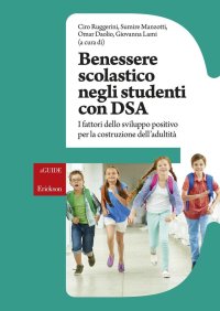 Benessere scolastico negli studenti con DSA. I fattori dello sviluppo positivo per la costruzione dell'adultità