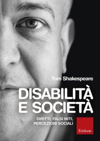 Disabilità e società. Diritti, falsi miti, percezioni sociali