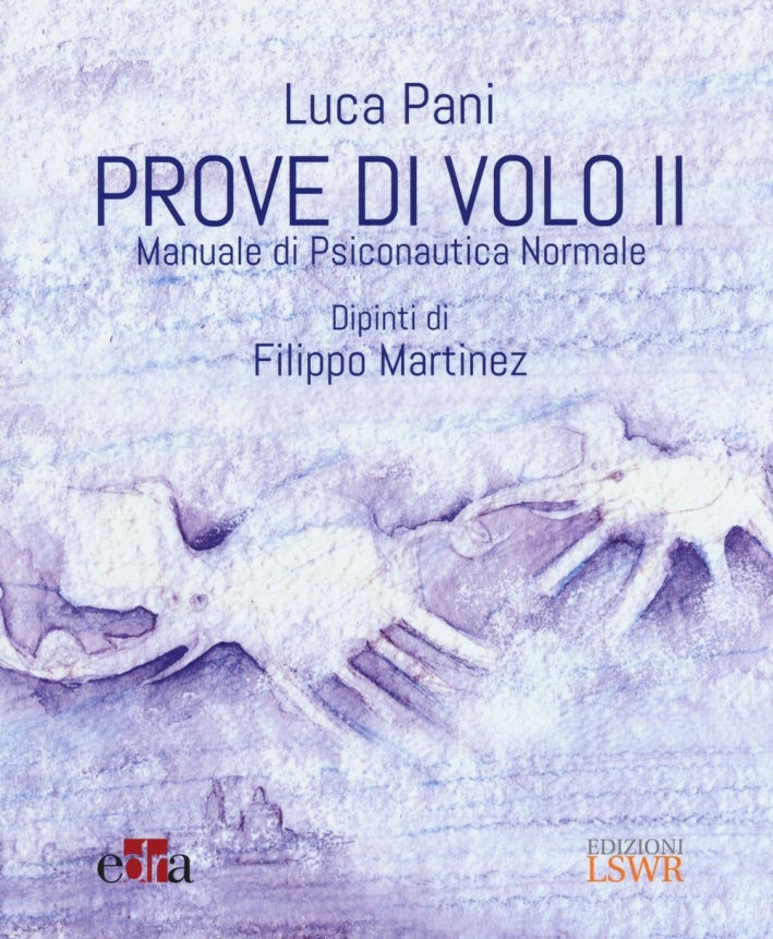 Prove di volo. Manuale di psiconautica normale. Vol. 2 Prove di volo. Manuale di psiconautica normale. Vol. 2