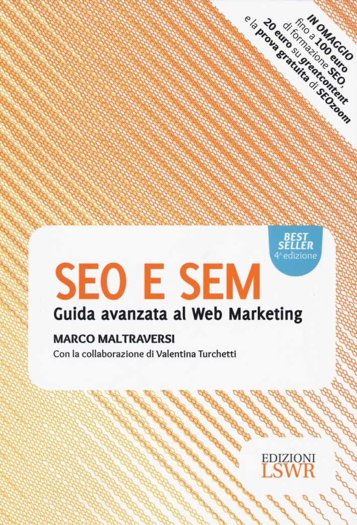 SEO e SEM. Guida avanzata al web marketing SEO e SEM. Guida avanzata al web marketing