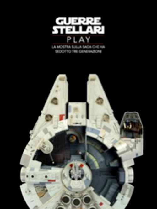 Guerre stellari play. La mostra sulla saga che ha sedotto tre generazioni. Ediz. illustrata Guerre stellari play. La mostra sulla saga che ha sedotto tre generazioni. Ediz. illustrata