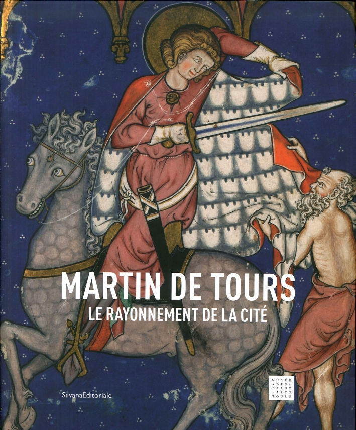 Martin de Tours. Le rayonnement de la cité Martin de Tours. Le rayonnement de la cité