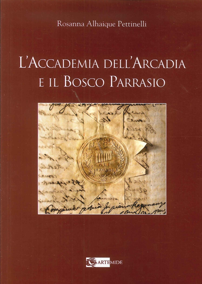 L'Accademia Dell'Arcadia e il Bosco Parrasio L'Accademia Dell'Arcadia e il Bosco Parrasio