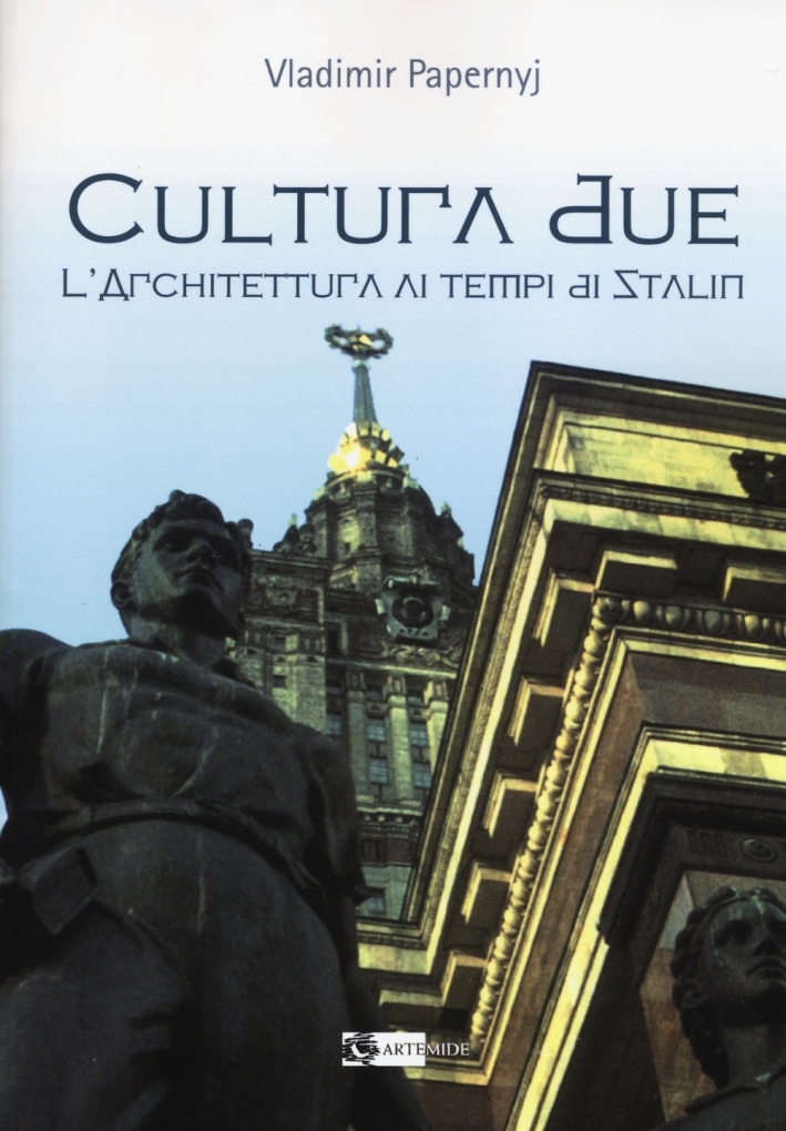 Cultura Due. L'architettura ai tempi di Stalin Cultura Due. L'architettura ai tempi di Stalin