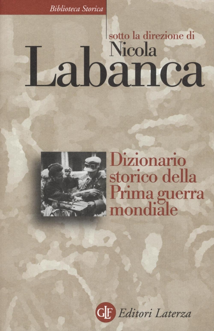 Dizionario storico della Prima guerra mondiale Dizionario storico della Prima guerra mondiale