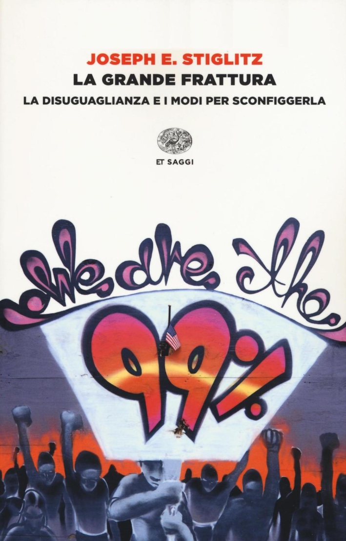 La grande frattura. La disuguaglianza e i modi per sconfiggerla La grande frattura. La disuguaglianza e i modi per sconfiggerla