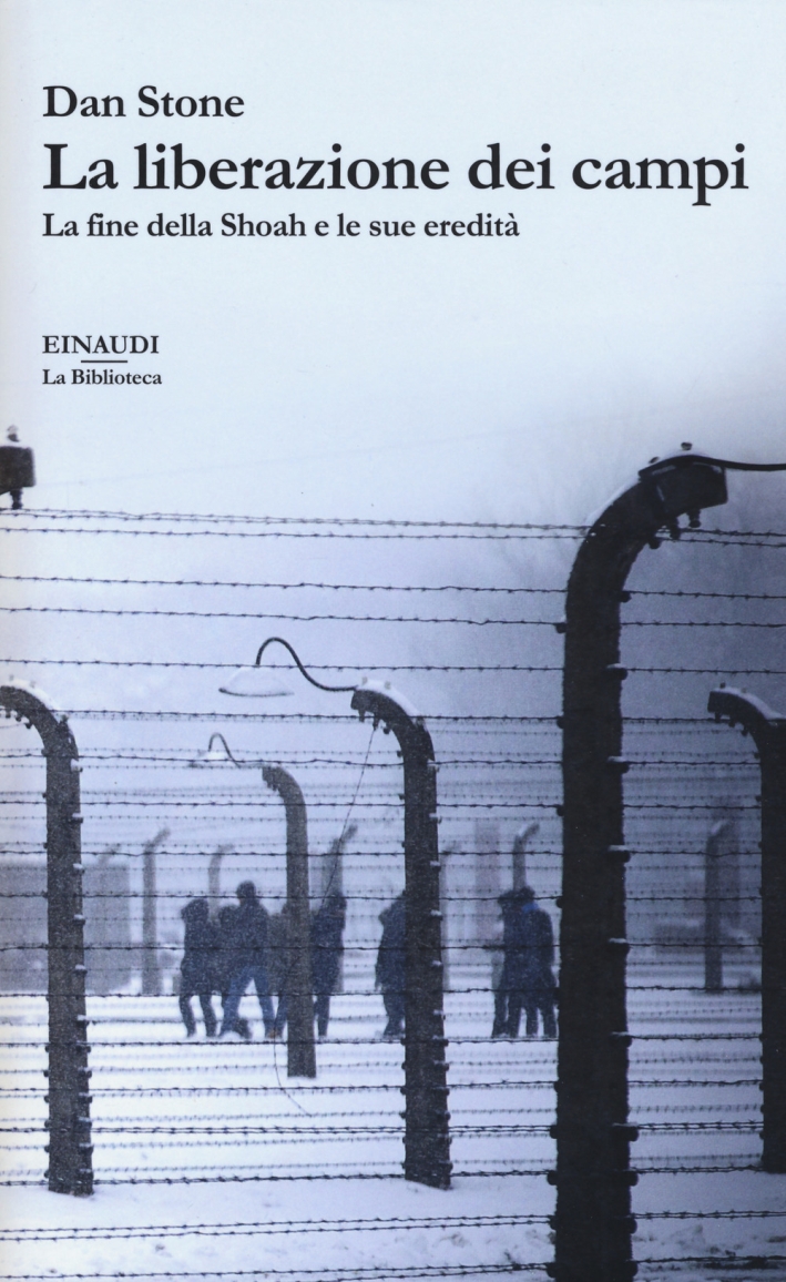 La liberazione dei campi. La fine della Shoah e le sue eredità La liberazione dei campi. La fine della Shoah e le sue eredità