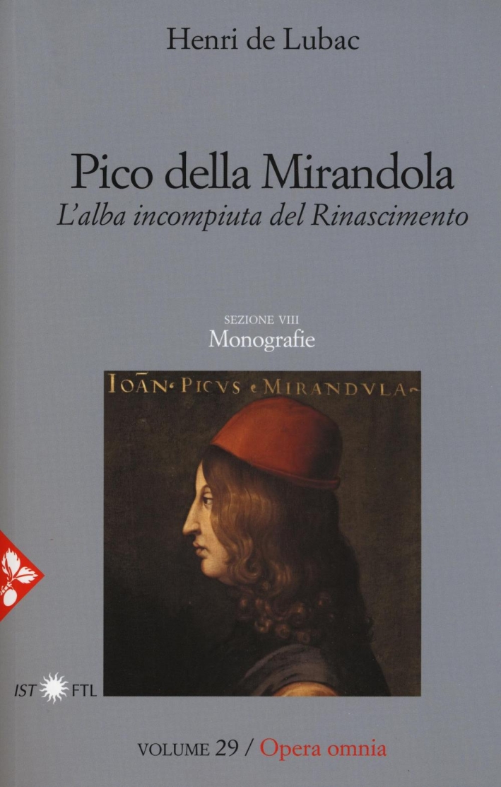 Pico della Mirandola. L'Alba Incompiuta del Rinascimento Pico della Mirandola. L'Alba Incompiuta del Rinascimento
